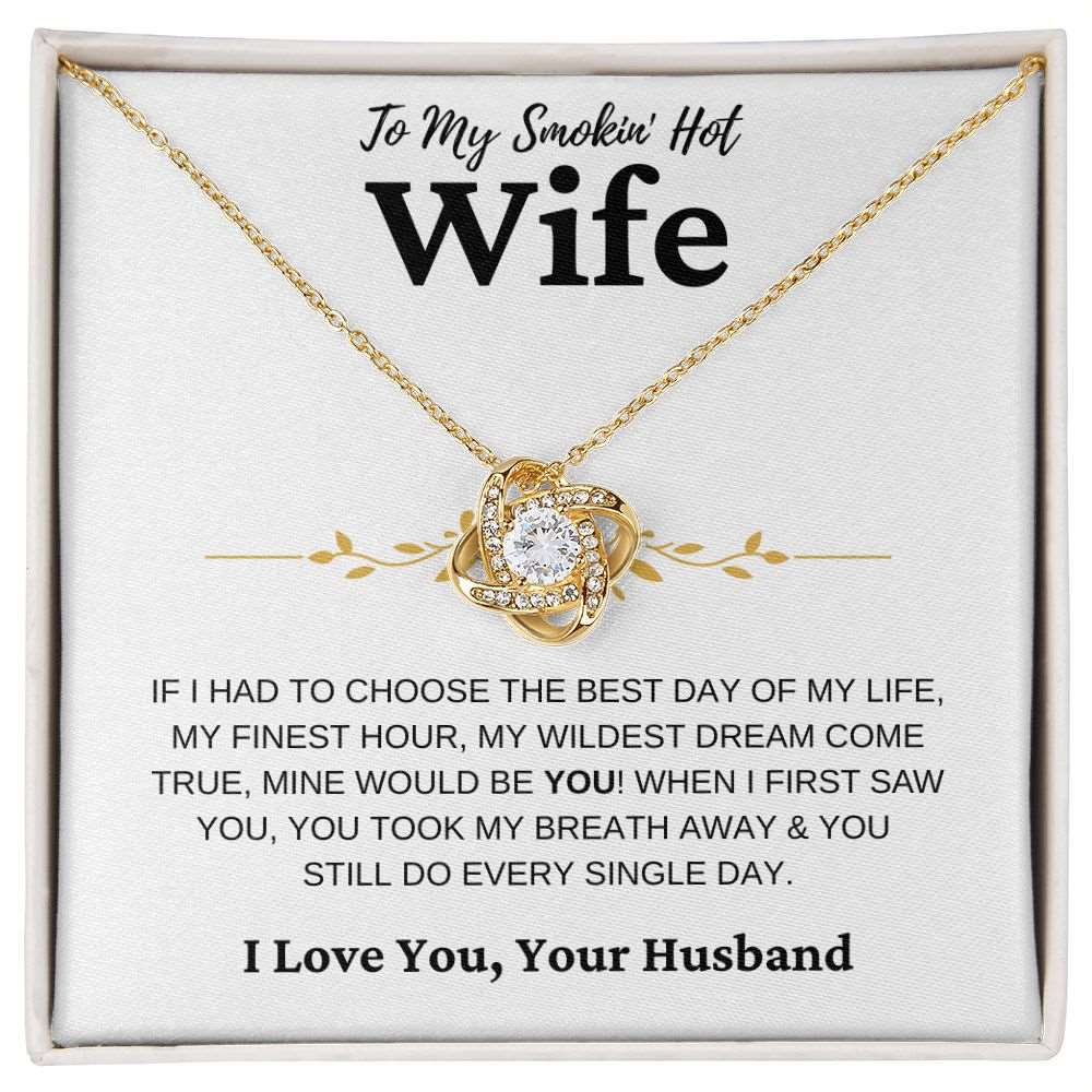 To My Smokin' Hot Wife | Took My Breath Away | Love Knot Necklace