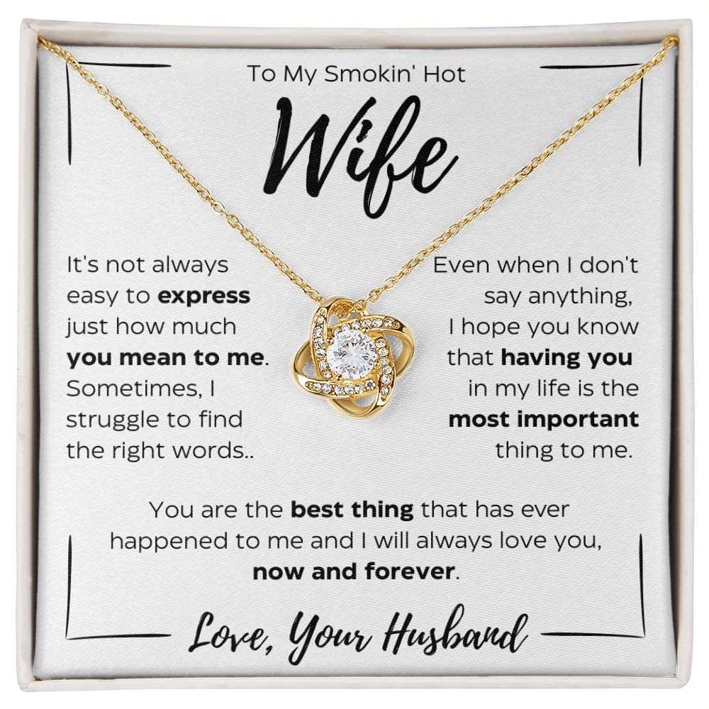 To My Smokin' Hot Wife | Love Knot Necklace | Gift For Her | Valentines Day | Anniversary | Special Occasion