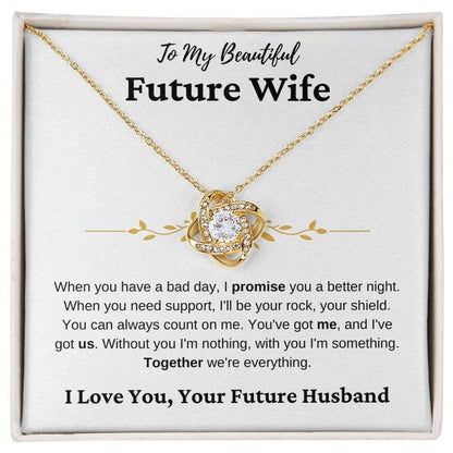 To My Beautiful Future Wife | We're Everything | Love Knot Necklace