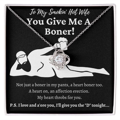 To My Smokin' Hot Wife | You Give Me A ... | Love Knot Necklace