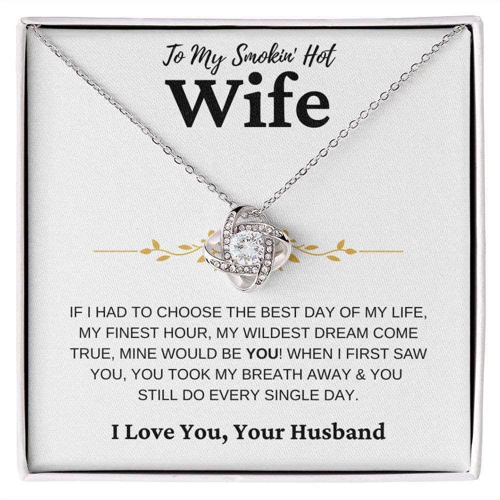 To My Smokin' Hot Wife | Took My Breath Away | Love Knot Necklace