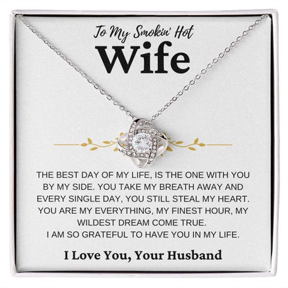 To My Smokin' Hot Wife | You Still Steal My Heart | Love Knot Necklace