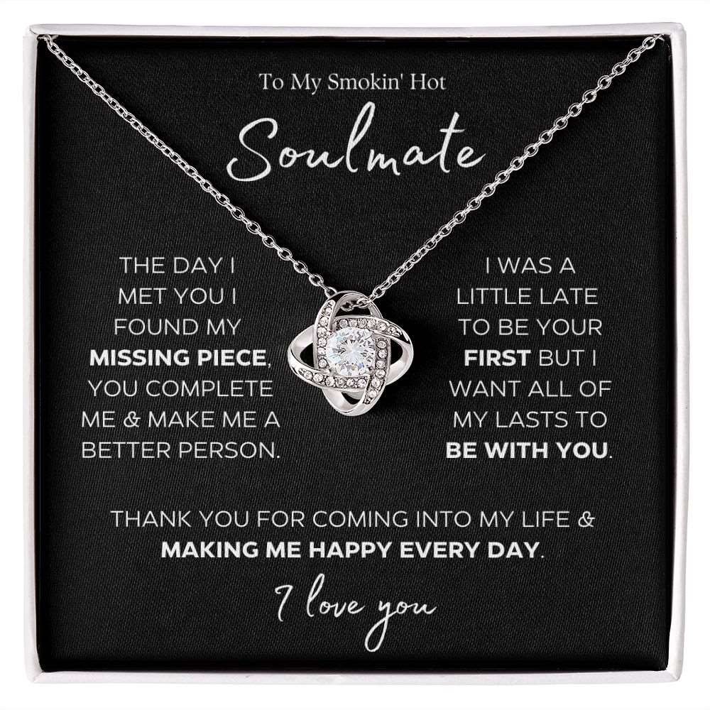 To My Smokin' Hot Soulmate | Missing Piece | Gift For Her | Love Knot Necklace