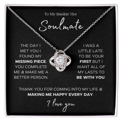 To My Smokin' Hot Soulmate | Missing Piece | Gift For Her | Love Knot Necklace