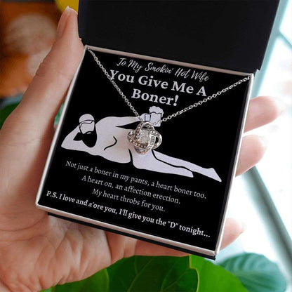 To My Smokin' Hot Wife | You Give Me A ... | Love Knot Necklace