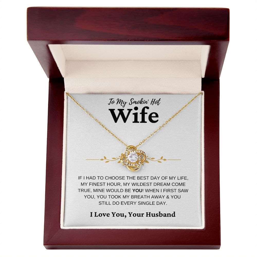 To My Smokin' Hot Wife | Took My Breath Away | Love Knot Necklace