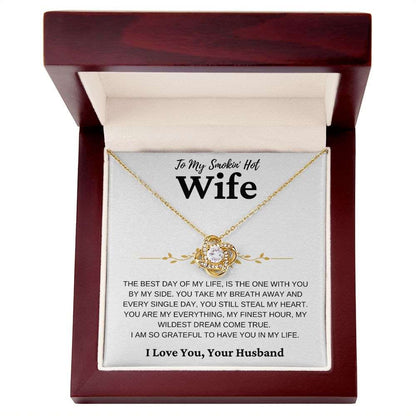 To My Smokin' Hot Wife | You Still Steal My Heart | Love Knot Necklace