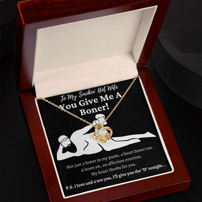 To My Smokin' Hot Wife | You Give Me A ... | Love Knot Necklace