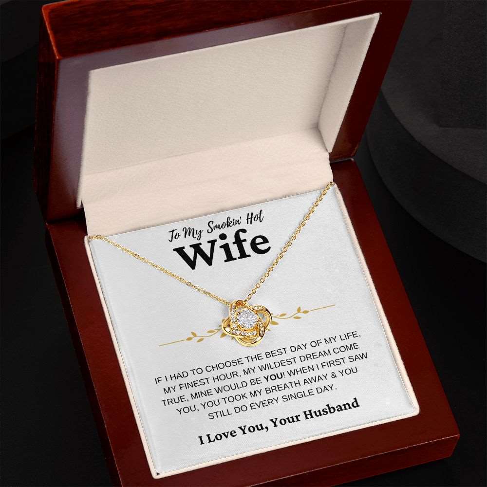 To My Smokin' Hot Wife | Took My Breath Away | Love Knot Necklace